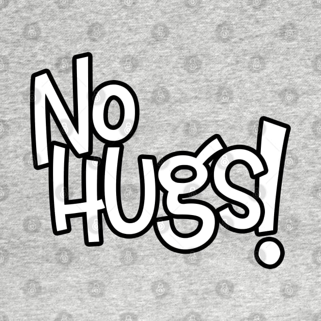 No Hugs - White Letters by CuteCoCustom